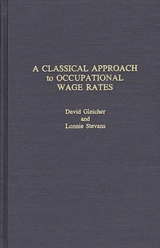 Hardcover A Classical Approach to Occupational Wage Rates Book