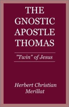 Paperback The Gnostic Apostle Thomas: "Twin" of Jesus Book