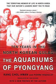 The Aquariums of Pyongyang: Ten Years in the North Korean Gulag