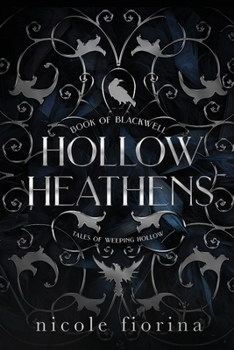 Hollow Heathens: Book of Blackwell - Book #1 of the Tales of Weeping Hollow