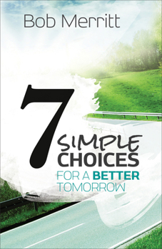 Paperback 7 Simple Choices for a Better Tomorrow Book