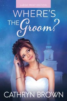 Where's the Groom?: A fun clean romance mystery
