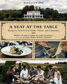 Hardcover Beekman 1802: A Seat at the Table: Recipes to Nourish Your Family, Friends, and Community Book