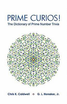Paperback Prime Curios!: The Dictionary of Prime Number Trivia Book