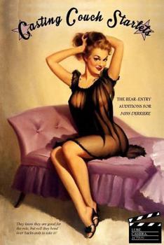 Paperback Casting Couch Starlets: The Rear-Entry Auditions for Miss Derriere Book
