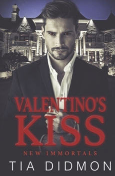 Valentino's Kiss - Book #1 of the New Immortals 