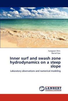 Paperback Inner surf and swash zone hydrodynamics on a steep slope Book