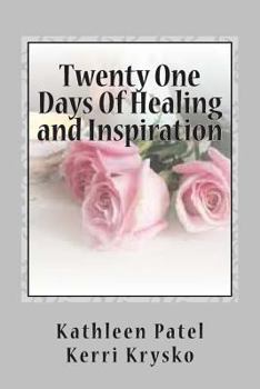 Paperback Twenty One Days of Healing and Inspiration: For Anyone Who Has Suffered Abuse Book