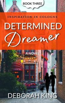 Paperback Determined Dreamer: A dramatically intense sweet small-town romance (Inspiration in Cologne) Book