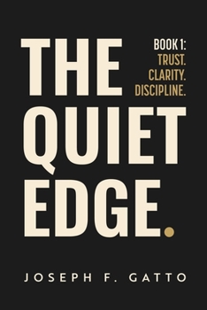 Paperback The Quiet Edge: Trust. Clarity. Discipline. Book