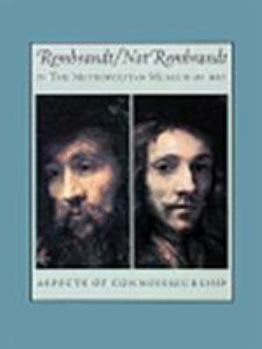 Hardcover Rembrandt/Not Rembrandt in the Metropolitan Museum of Art: Aspects of Connoisseurship Book