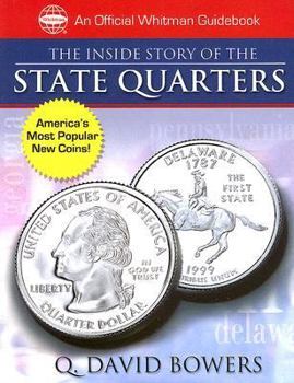 Paperback The Inside Story of the State Quarters: A Behind-The-Scenes Look at America's Favorite New Coins Book