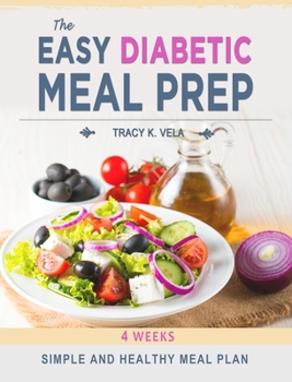 Hardcover The Easy Diabetic Meal Prep: 4 Weeks Simple and Healthy Meal Plan Book