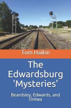 Paperback The Edwardsburg Mysteries: Beardsley, Edwards, and Ontwa Book