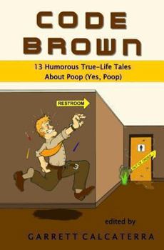 Paperback Code Brown: 13 Humorous True-Life Tales About Poop (Yes, Poop) Book