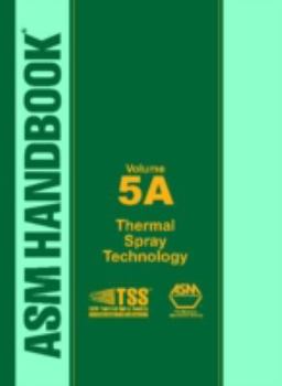 ASM Handbook: Thermal Spray Technology