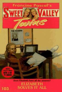 Elizabeth Solves It All (Francine Pascal's Sweet Valley Twins #103) - Book #103 of the Sweet Valley Twins