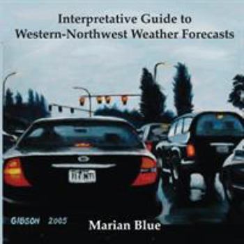 Paperback Interpretative Guide to Western-Northwest Weather Forecasts Book