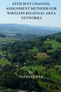 Paperback Efficient Channel Assignment Methods for Wireless Regional Area Networks Book