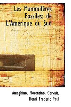 Paperback Les Mammif Res Fossiles: de L'Am Rique Du Sud Book