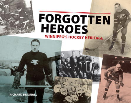 Paperback Forgotten Heroes: Winnipegõs Hockey Heritage Book
