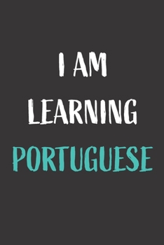 I am learning Portuguese: Blank Lined Notebook For Portuguese Language Students