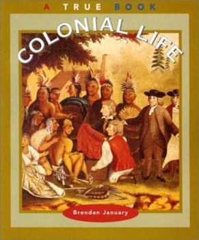 Colonial Life (True Books: American History) - Book  of the A True Book