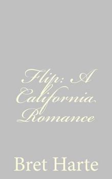 Flip: A California Romance (World Classics)