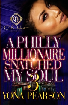 Paperback A Philly Millionaire Snatched My Soul 3: The Finale Book