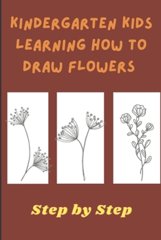 Paperback Coloring book for kids - Kindergarten Kids Learning How to draw Flower: Flowers Coloring Book. Flowers Coloring Book For Kids. 100 Story Paper Pages. Book