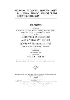 Protecting intellectual property rights in a global economy  : current trends and future challenges