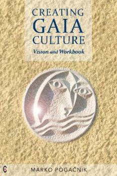 Paperback Creating Gaia Culture: Vision and Workbook Book