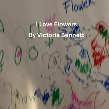 I Love Flowers (The Bennett Series)