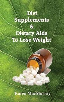 Paperback Diet Supplements & Dietary Aids to Lose Weight Book