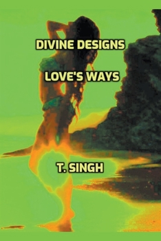 Paperback Divine Designs: Love's Ways Book