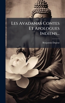 Hardcover Les Avadanas Contes Et Apologues Indiens... [French] Book