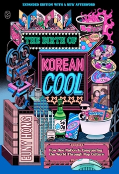 Paperback The Birth of Korean Cool: How One Nation Is Conquering the World Through Pop Culture (Expanded Edition) Book