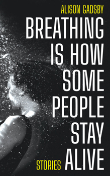 Paperback Breathing Is How Some People Stay Alive Book