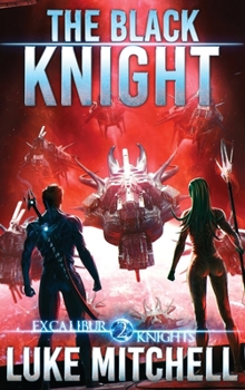 Hardcover The Black Knight: An Arthurian Space Opera Adventure Book