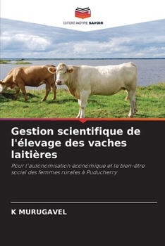 Gestion scientifique de l'élevage des vaches laitières (French Edition)