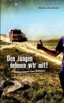 Paperback Den Jungen nehmen wir mit!: Autostoppen zum Mitlesen [German] Book
