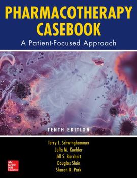 Paperback Pharmacotherapy Casebook: A Patient-Focused Approach, Tenth Edition Book