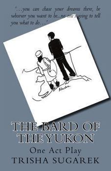 Paperback The Bard of the Yukon: One Act Play Book