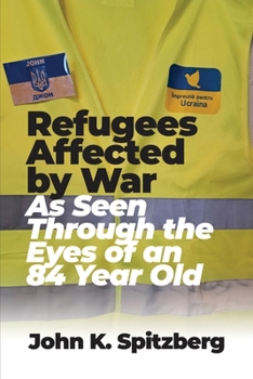 Paperback Refugees Affected by War: As Seen Through the Eyes of an 84 Year Old Book