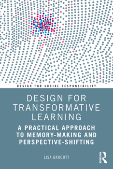 Paperback Design for Transformative Learning: A Practical Approach to Memory-Making and Perspective-Shifting Book