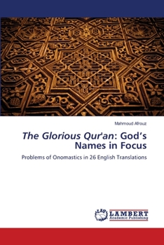 The Glorious Qur'an: God’s Names in Focus: Problems of Onomastics in 26 English Translations