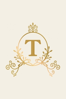 T: monogram initial Letter T - Personalized Initial Monogram Letter T  College Ruled Notebook - 6 x 9 inch Pocket Size: Cute Alphabet Vintage ...