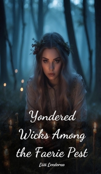 Hardcover Yondered Wicks Among the Faerie Pest Book