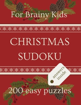 Paperback Christmas Sudoku Puzzles for Brainy Kids: Ages 9-12, Sudoku Puzzle Book, 200 Easy Puzzles Book