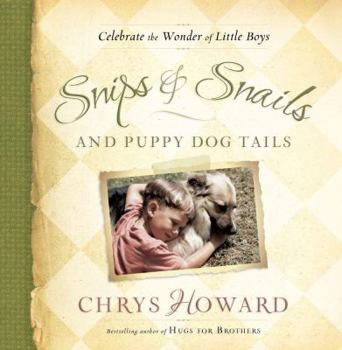 Hardcover Snips & Snails and Puppy Dog Tails: Celebrate the Wonder of Little Boys Book